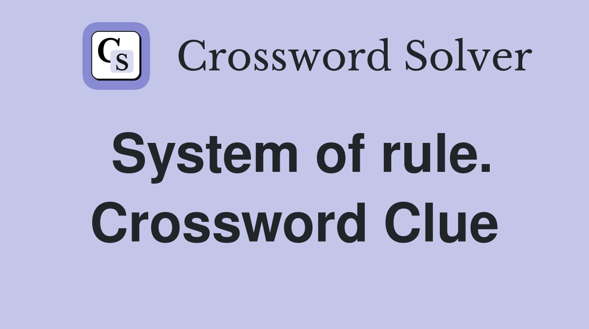 System of rule. Crossword Clue