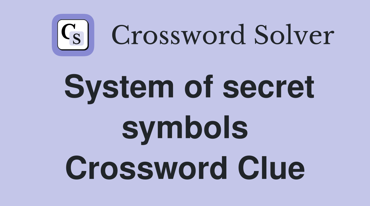 System of secret symbols Crossword Clue