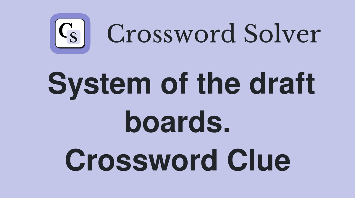 System of the draft boards. Crossword Clue