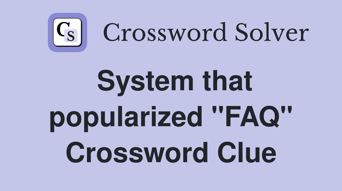System that popularized ''FAQ'' Crossword Clue