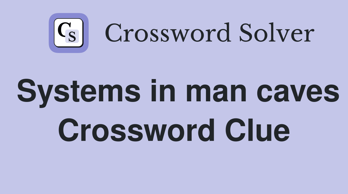 Systems in man caves Crossword Clue