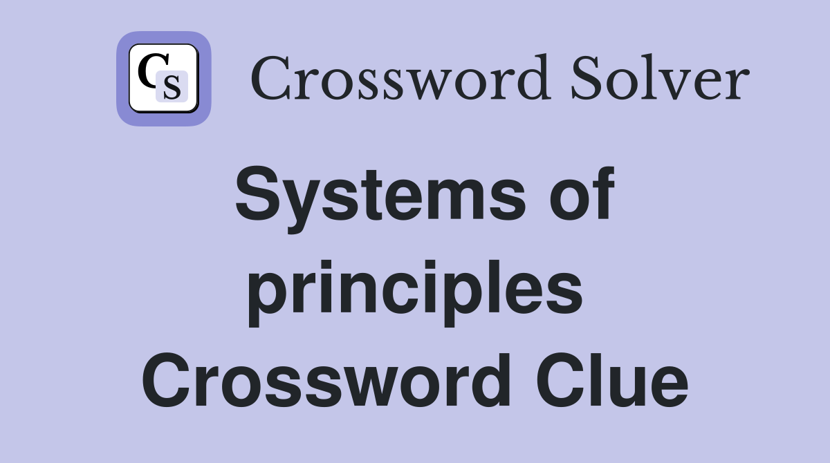 Systems of principles Crossword Clue