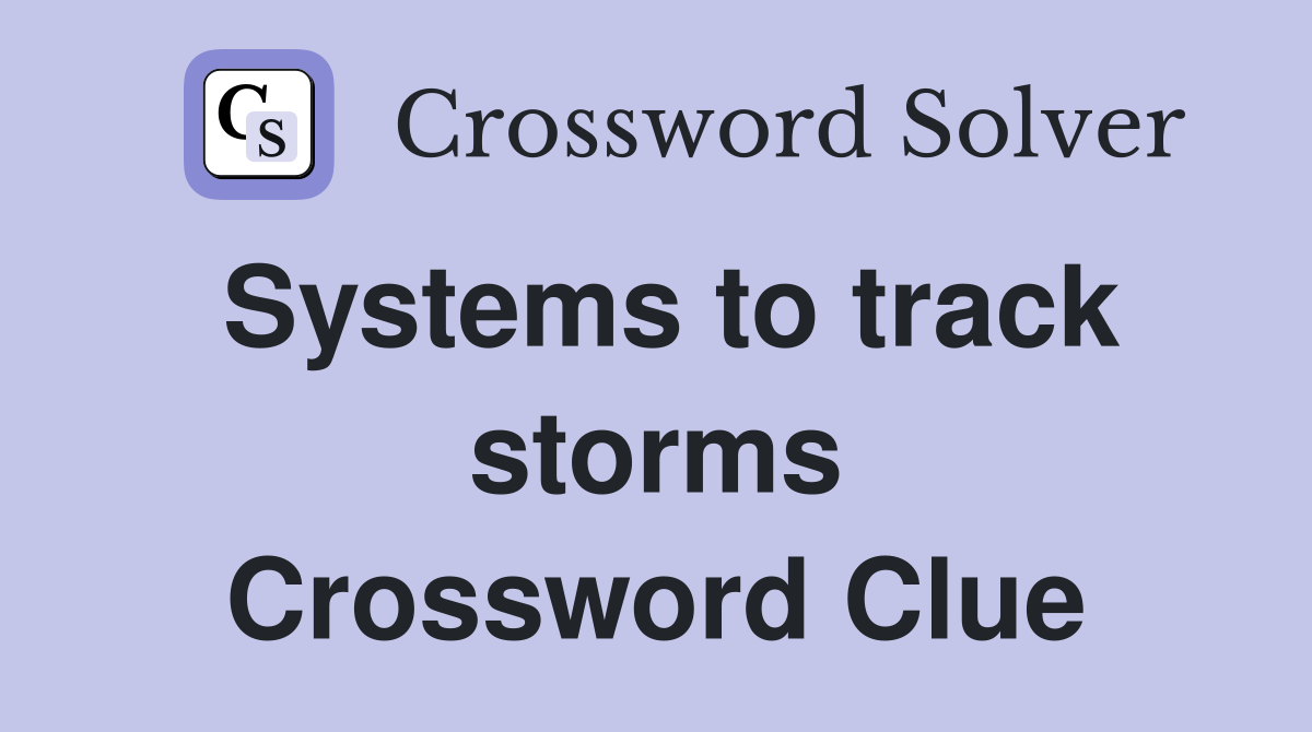 Systems to track storms Crossword Clue