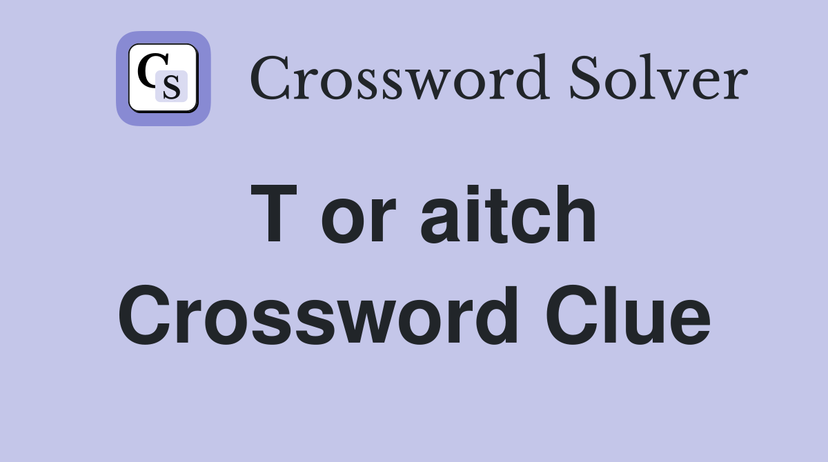 T or aitch Crossword Clue