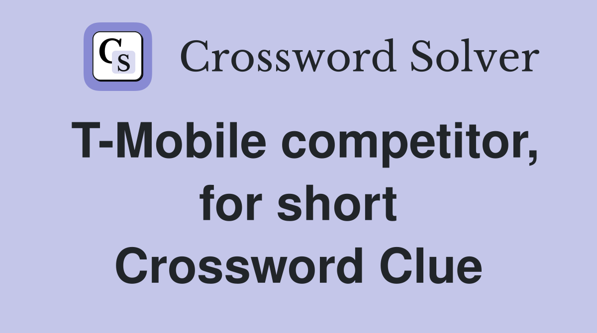 T-Mobile competitor, for short Crossword Clue