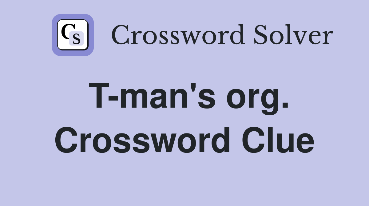 T-man's org. Crossword Clue