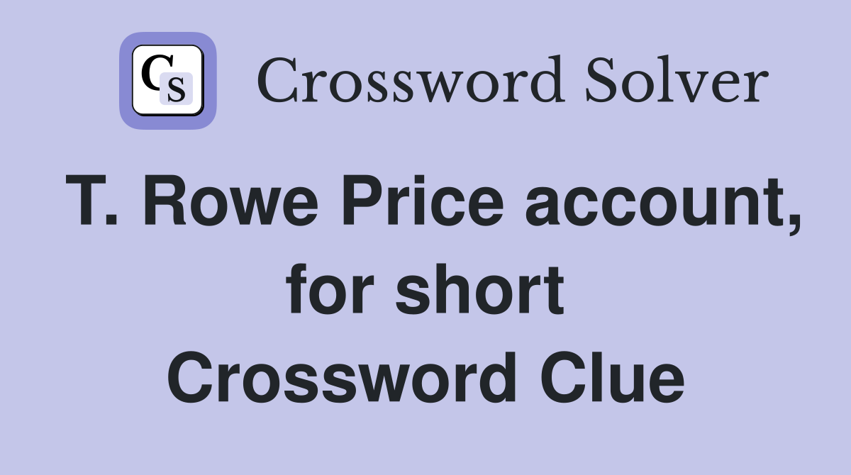 T. Rowe Price account, for short Crossword Clue