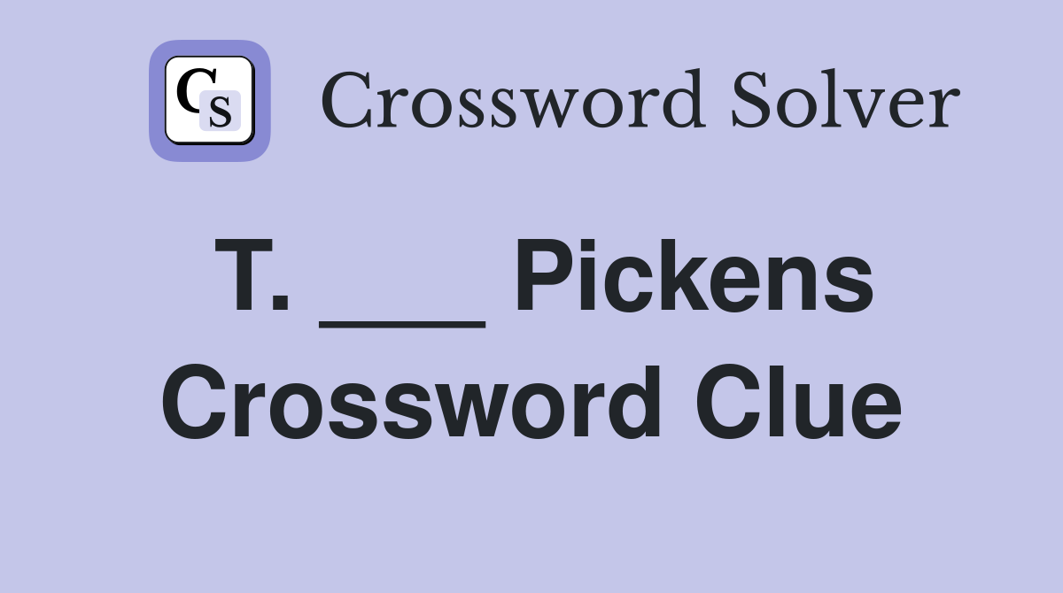 T. ___ Pickens Crossword Clue