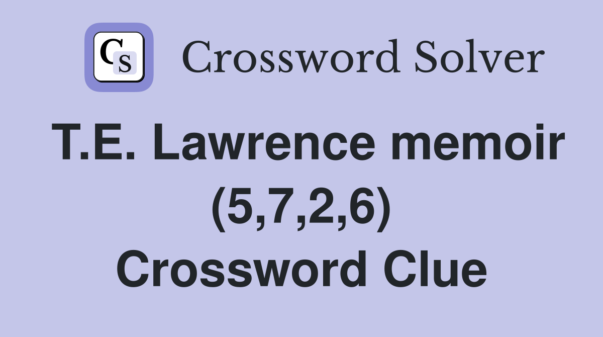 T.E. Lawrence memoir (5,7,2,6) Crossword Clue