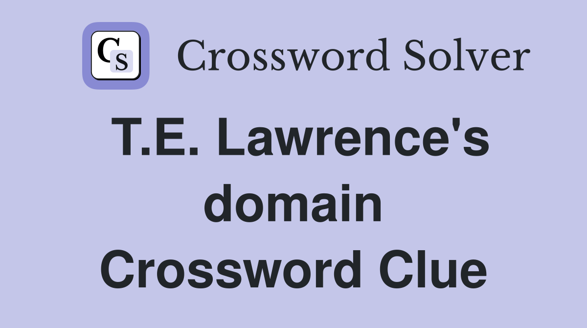 T.E. Lawrence's domain Crossword Clue
