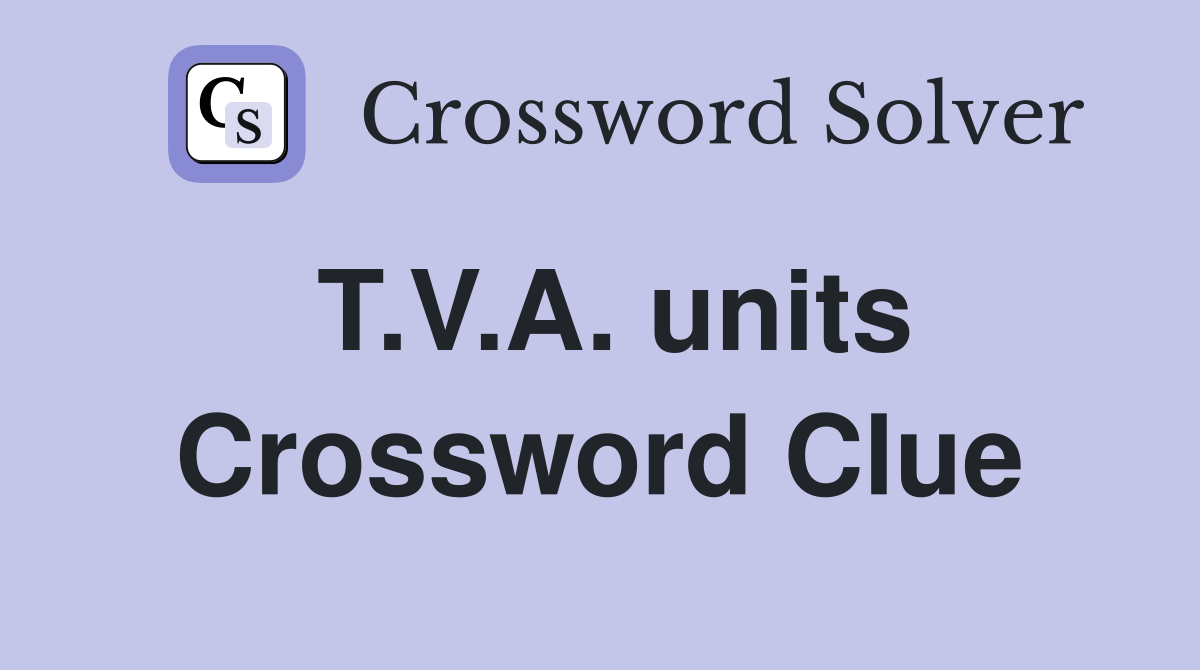 T.V.A. units Crossword Clue
