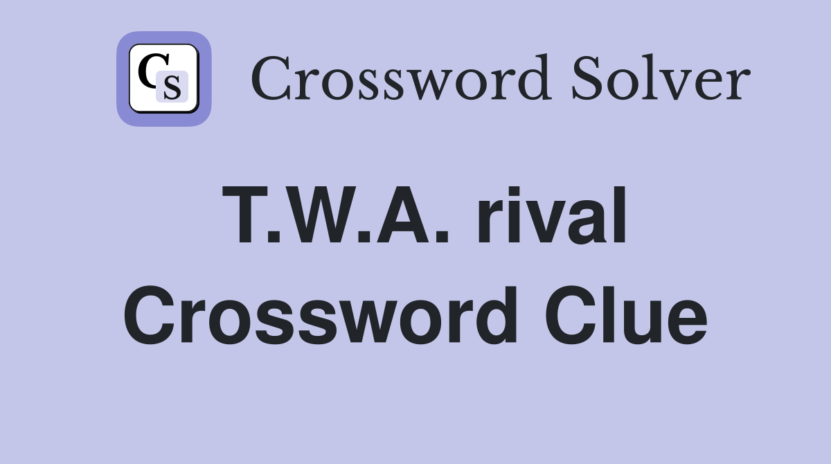 T.W.A. rival Crossword Clue