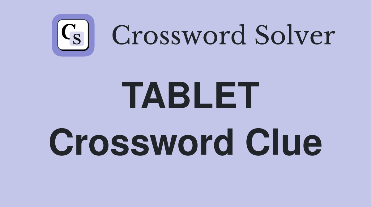 TABLET Crossword Clue