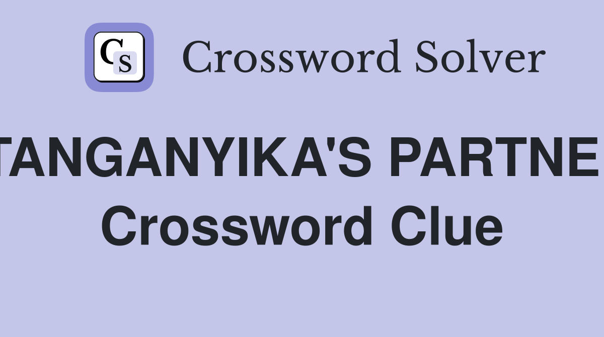 TANGANYIKA'S PARTNER Crossword Clue
