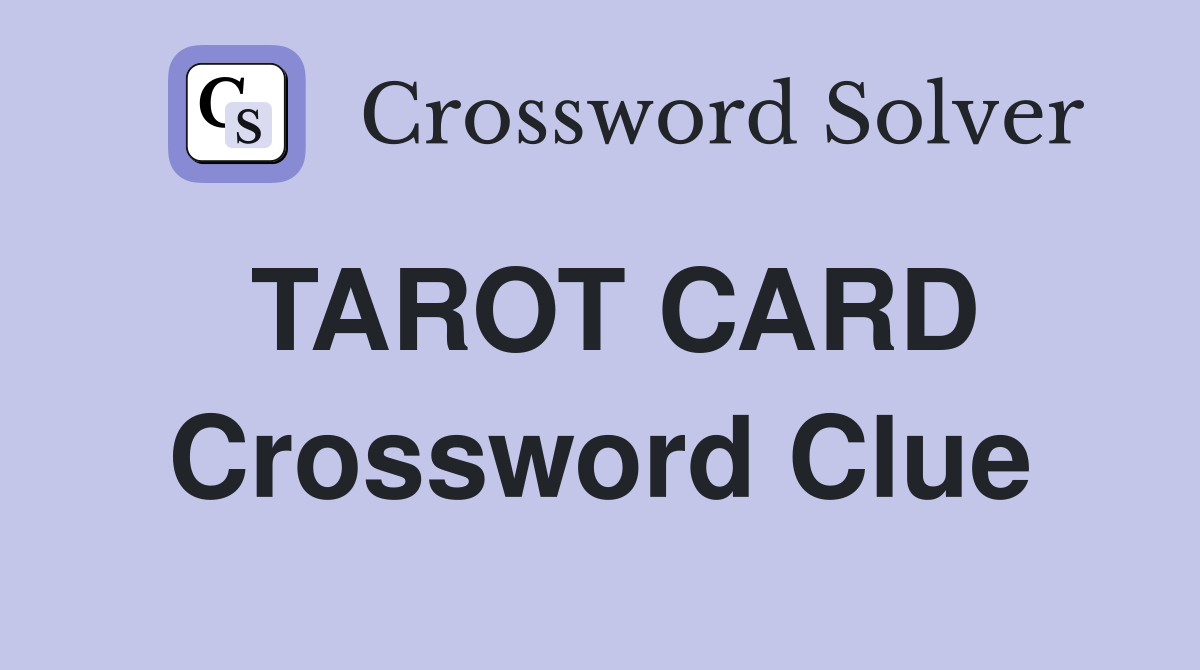 TAROT CARD Crossword Clue