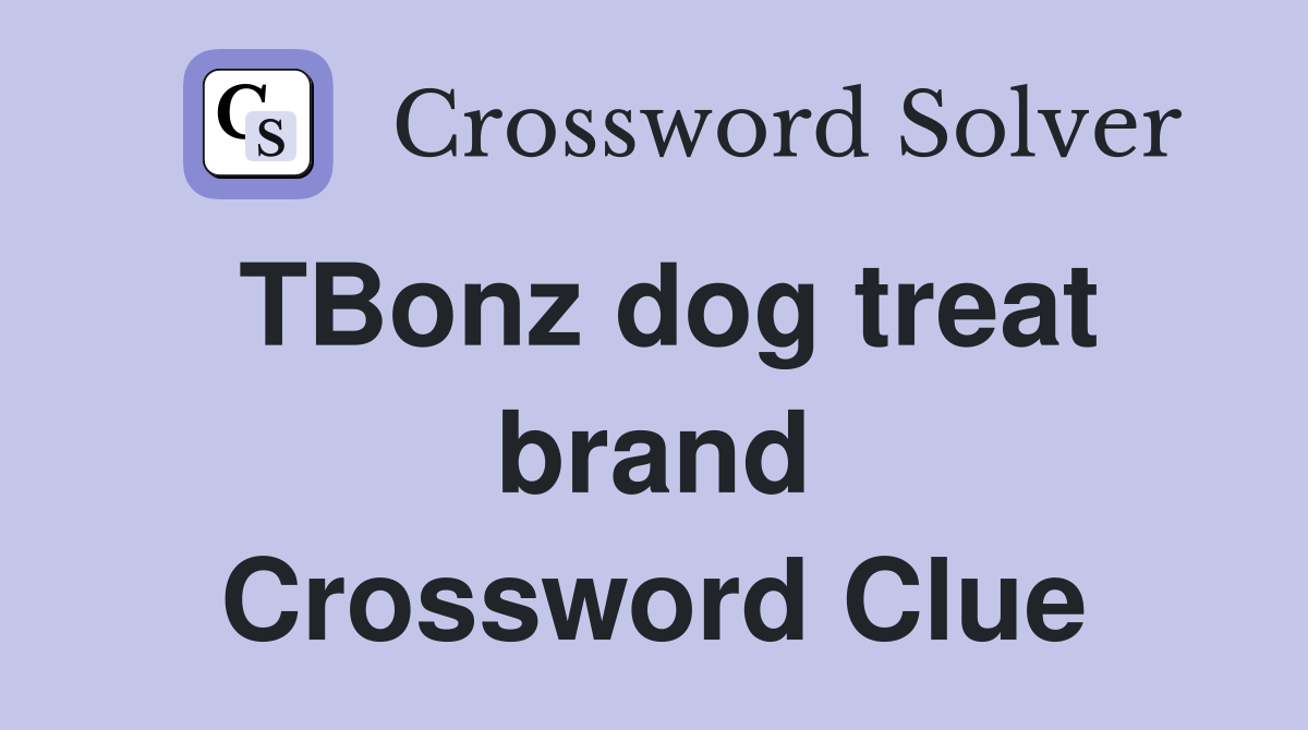 TBonz dog treat brand Crossword Clue