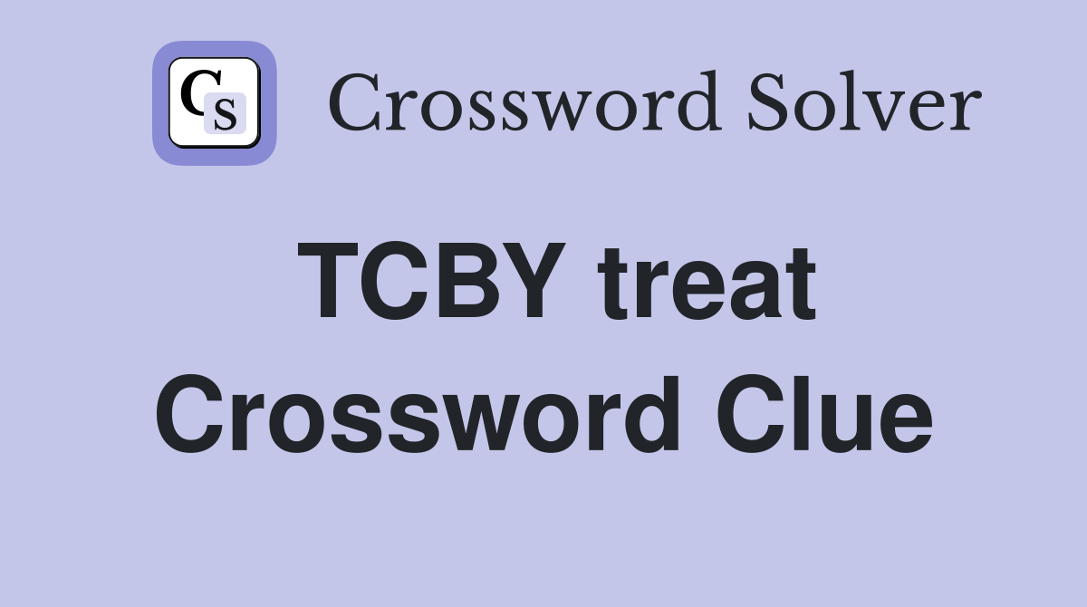 TCBY treat Crossword Clue