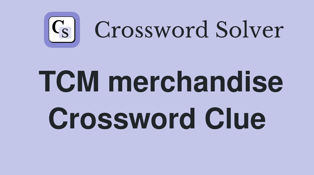 TCM merchandise Crossword Clue