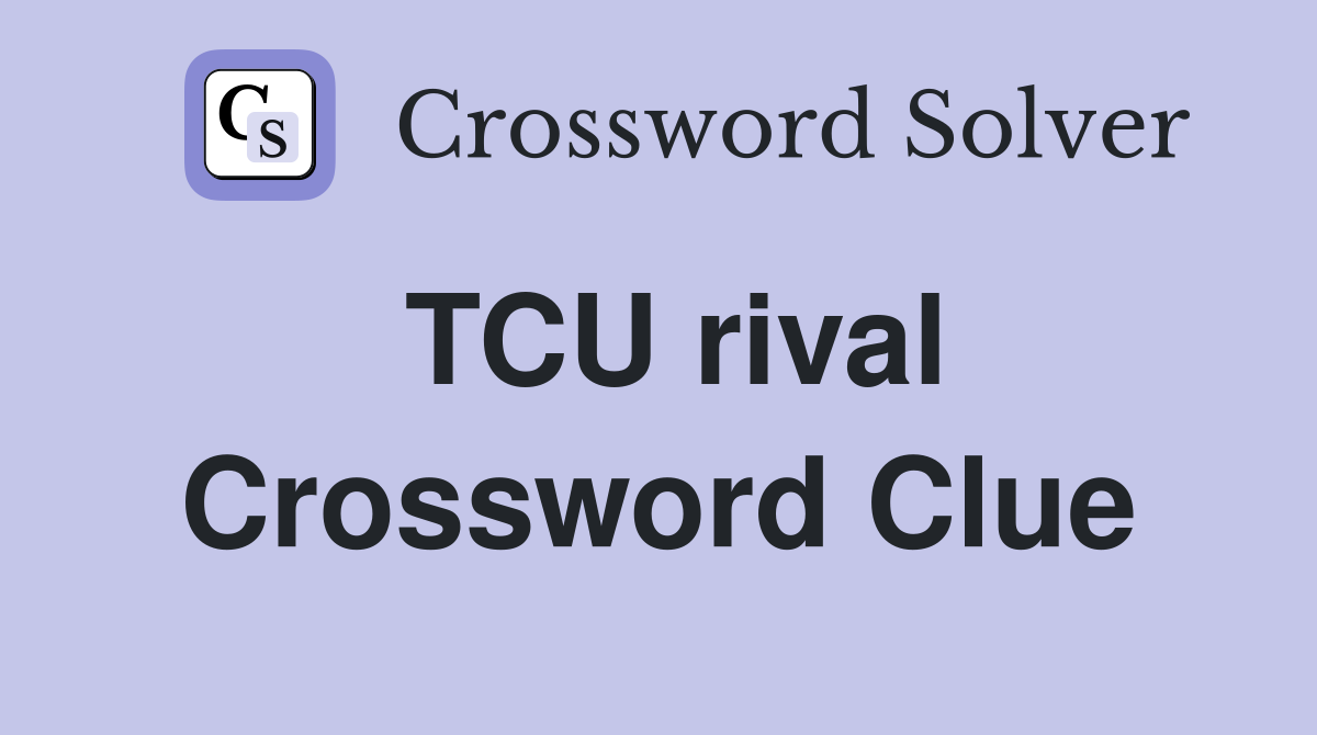 TCU rival Crossword Clue