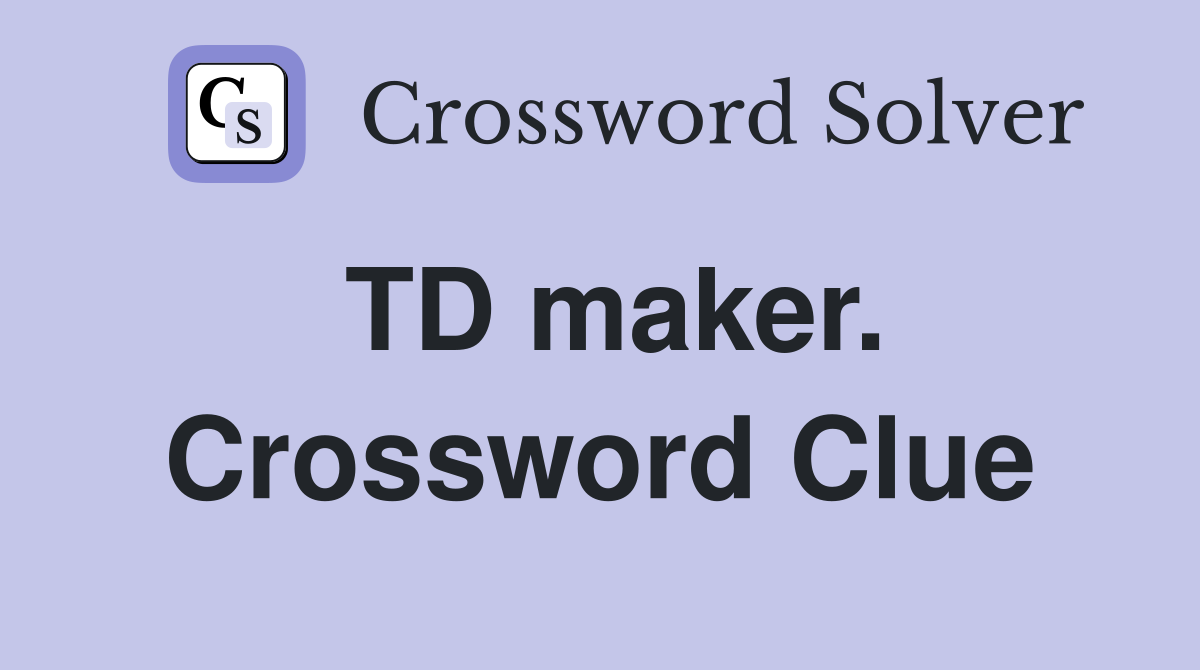 TD maker. Crossword Clue