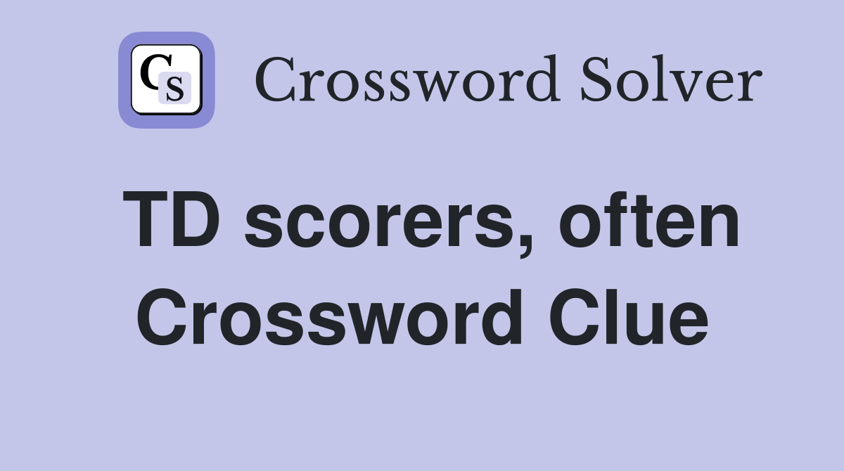TD scorers, often Crossword Clue
