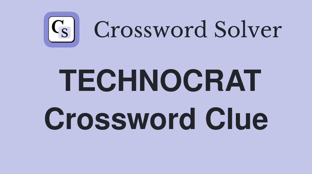 TECHNOCRAT Crossword Clue