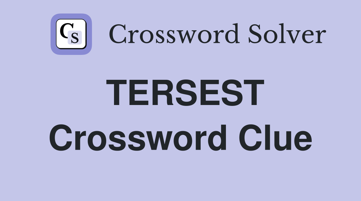 TERSEST Crossword Clue