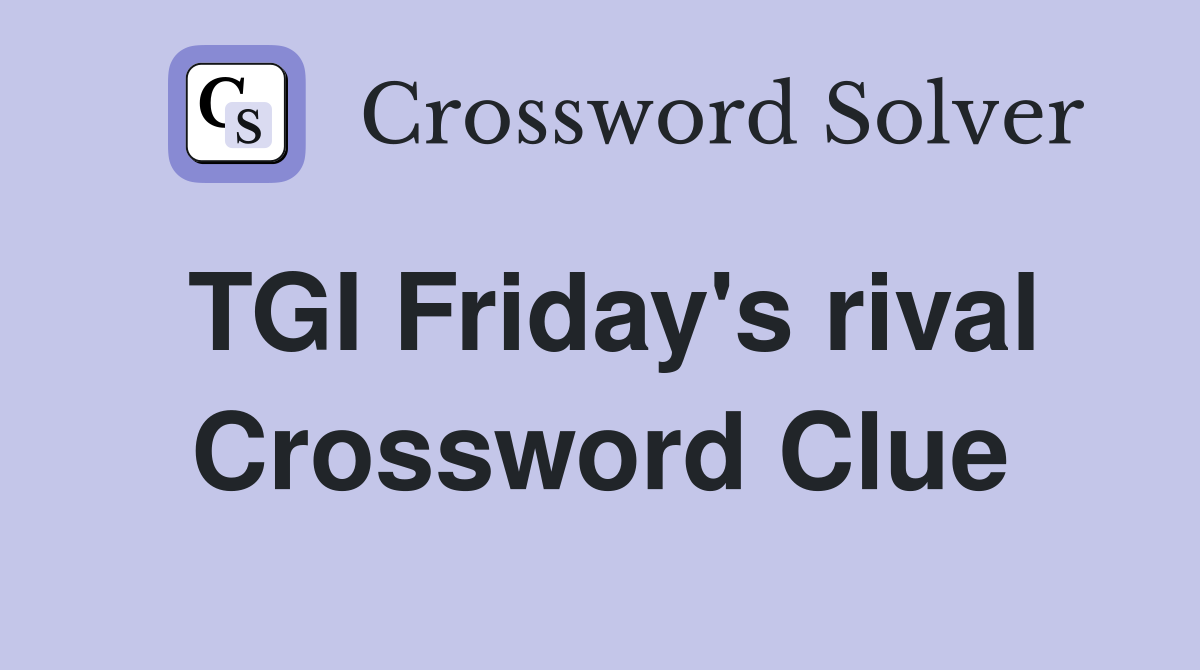 TGI Friday's rival Crossword Clue