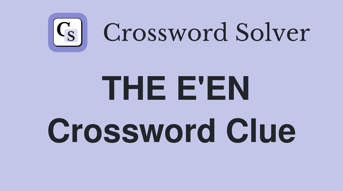 THE E'EN Crossword Clue