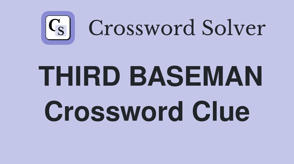 THIRD BASEMAN Crossword Clue