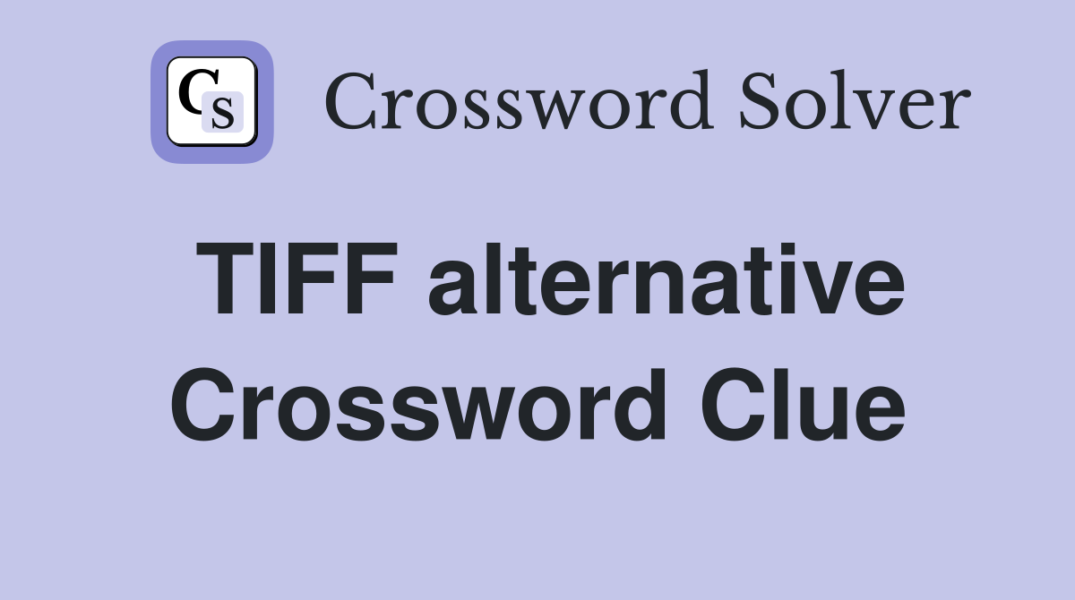 TIFF alternative Crossword Clue