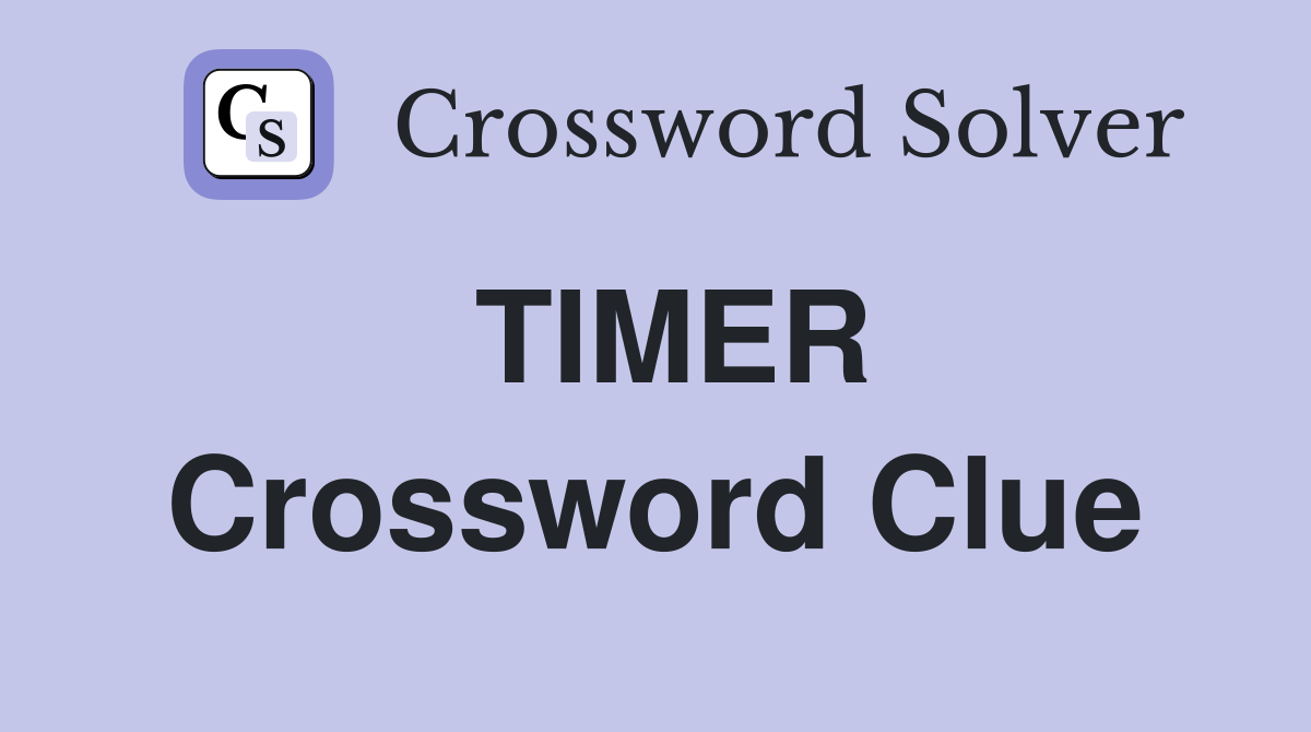 TIMER Crossword Clue