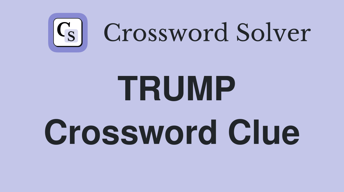 TRUMP Crossword Clue