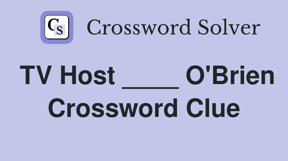 TV Host ____ O'Brien Crossword Clue