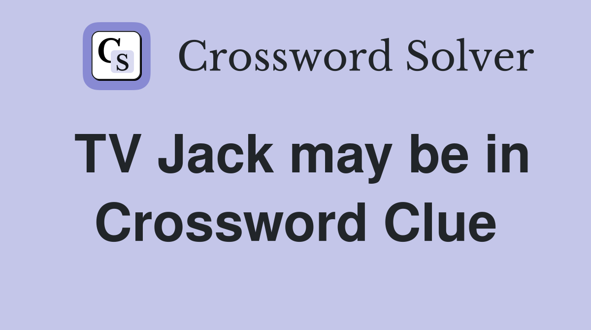 TV Jack may be in Crossword Clue