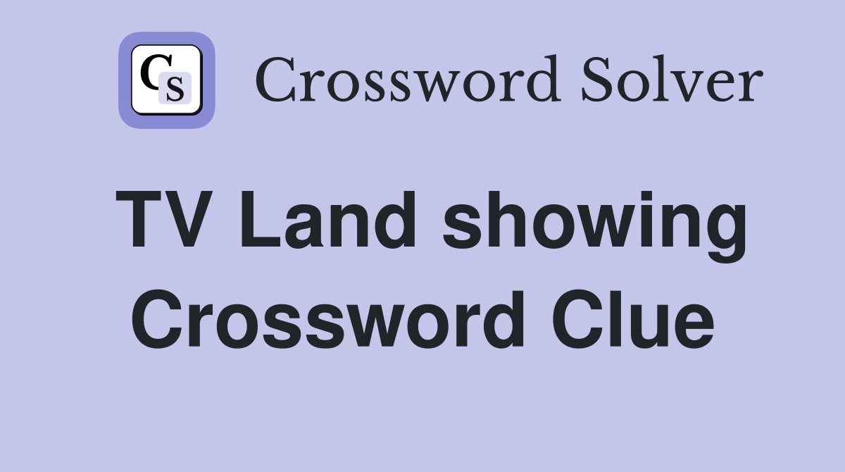 TV Land showing Crossword Clue