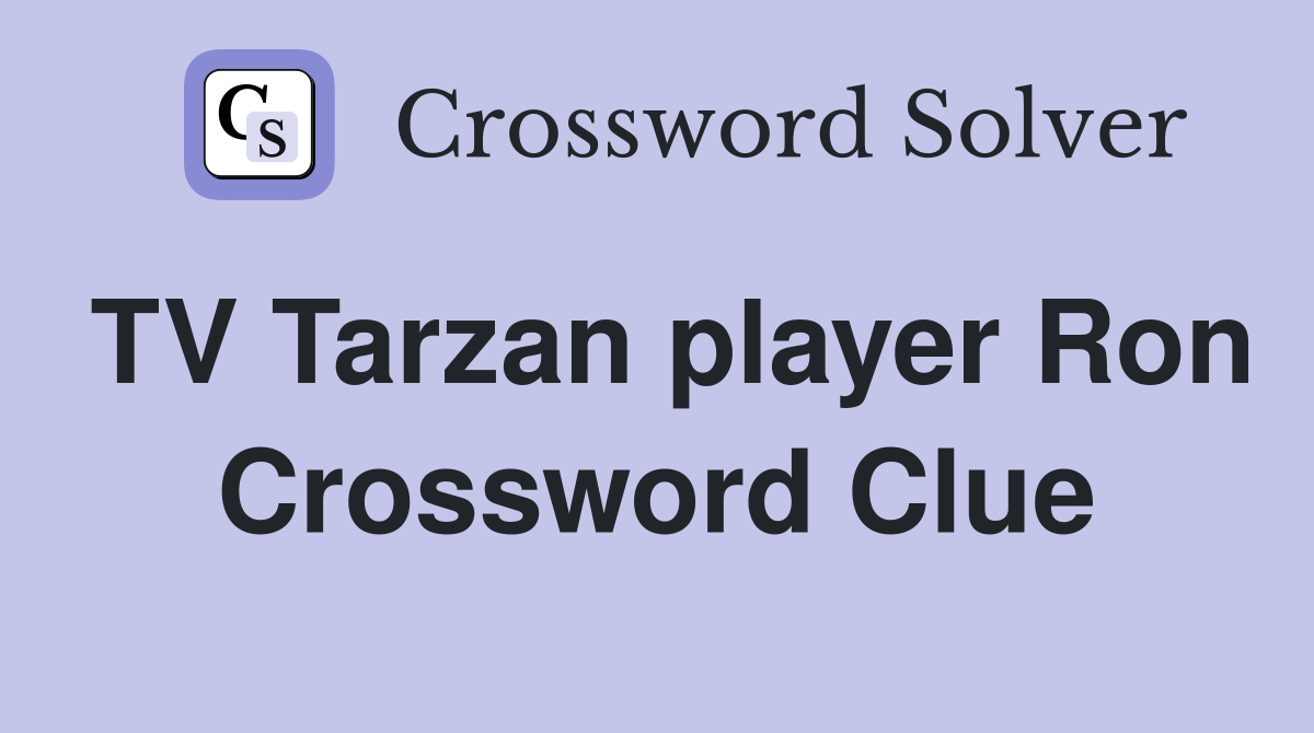 TV Tarzan player Ron Crossword Clue