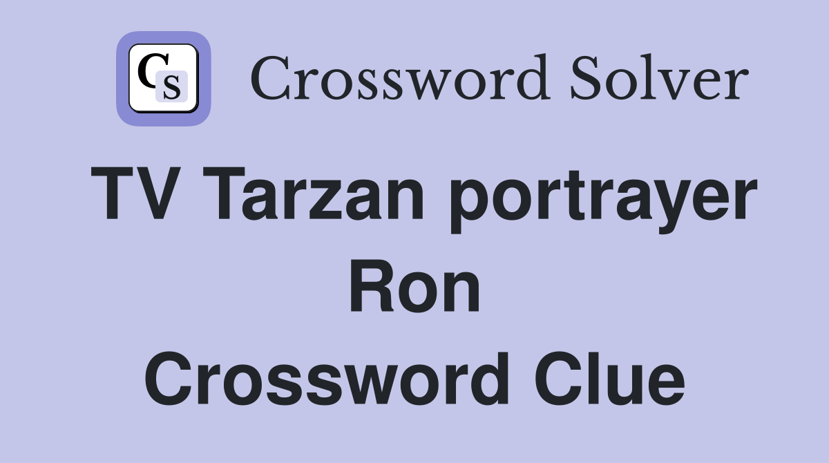 TV Tarzan portrayer Ron Crossword Clue