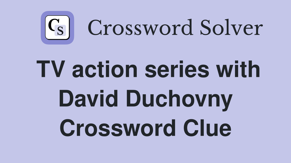 TV action series with David Duchovny Crossword Clue