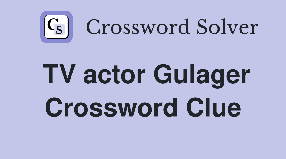 TV actor Gulager Crossword Clue