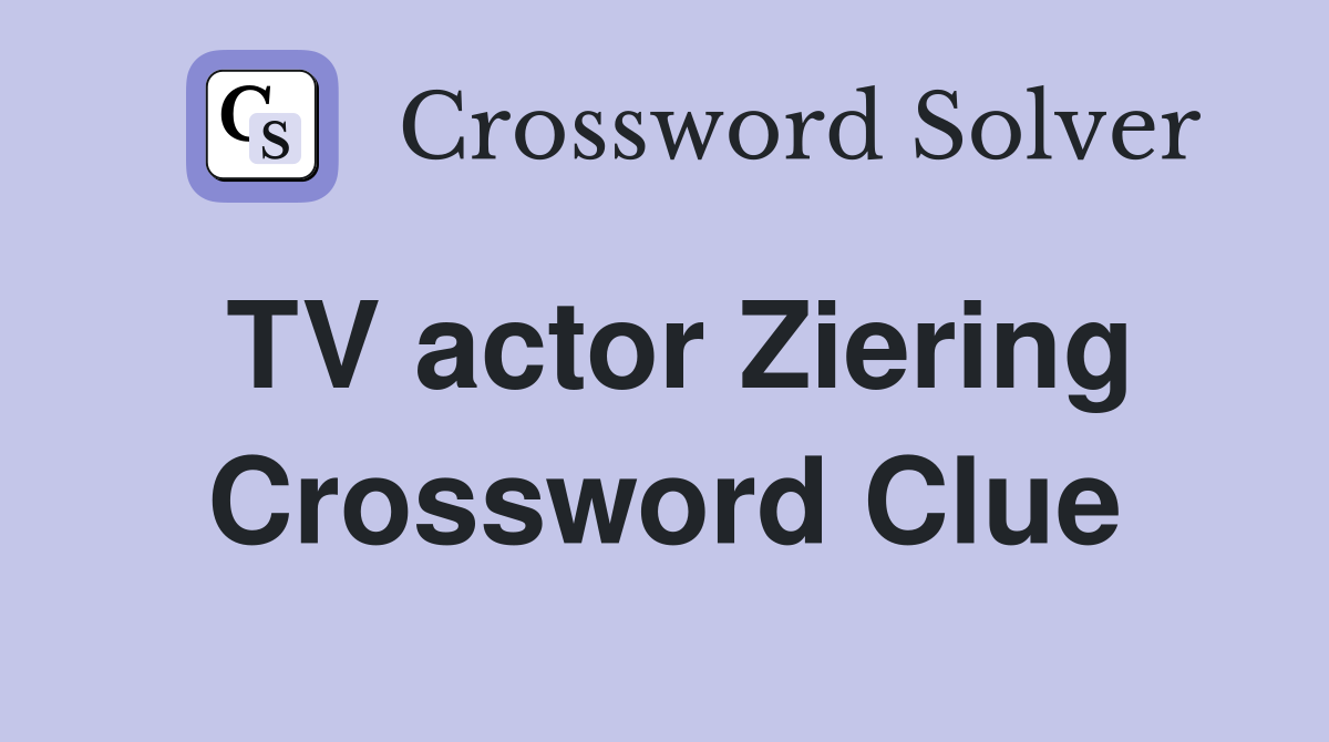 TV actor Ziering Crossword Clue