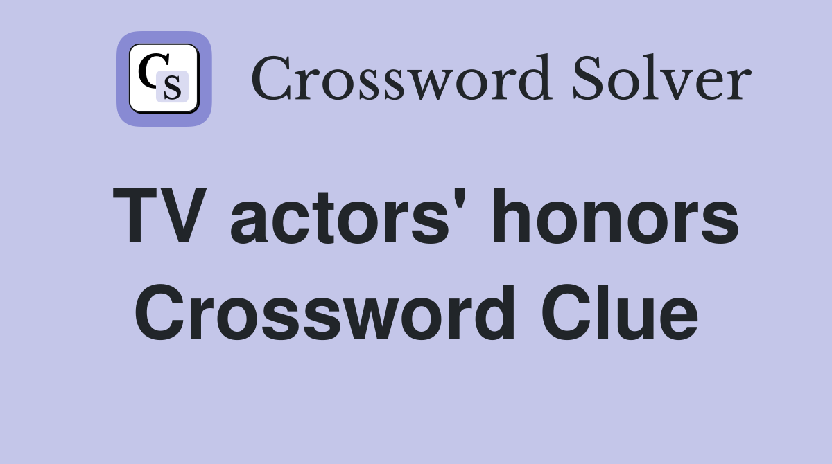 TV actors' honors Crossword Clue