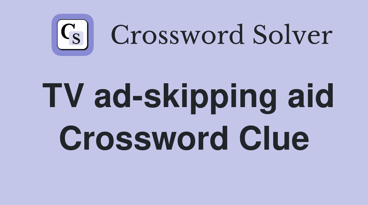 TV ad-skipping aid Crossword Clue