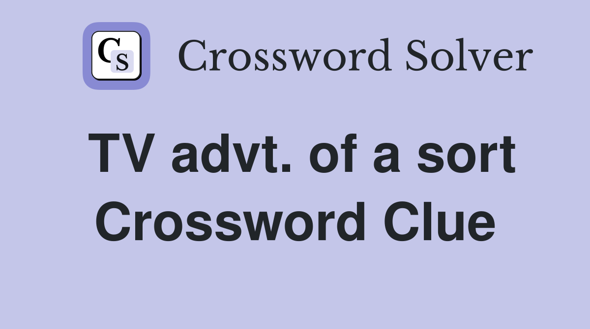 TV advt. of a sort Crossword Clue