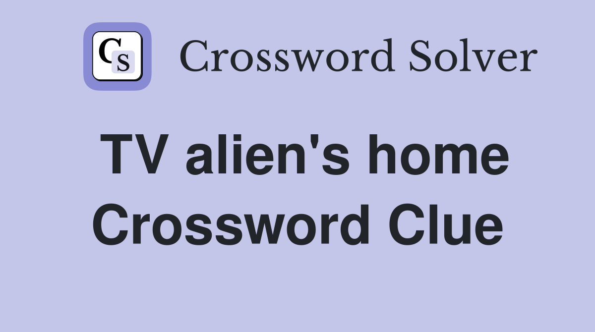 TV alien's home Crossword Clue