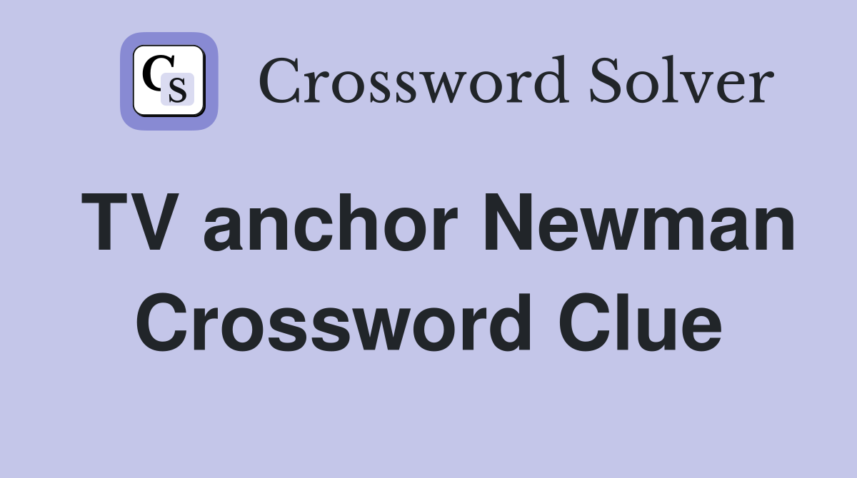 TV anchor Newman Crossword Clue