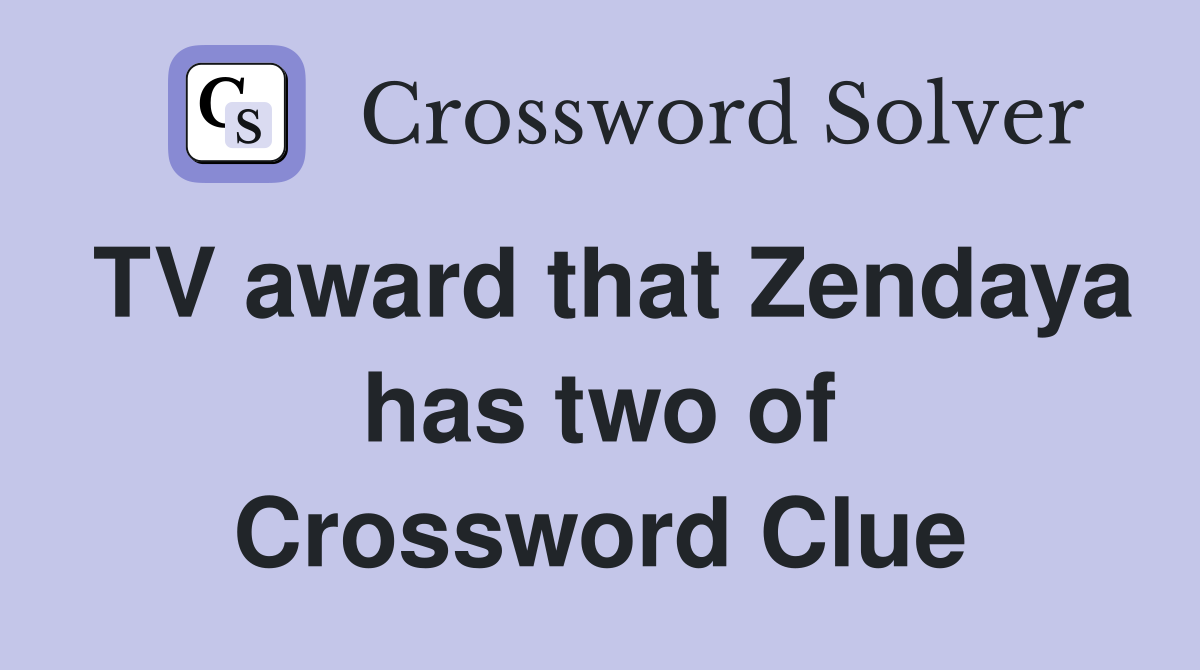 TV award that Zendaya has two of Crossword Clue