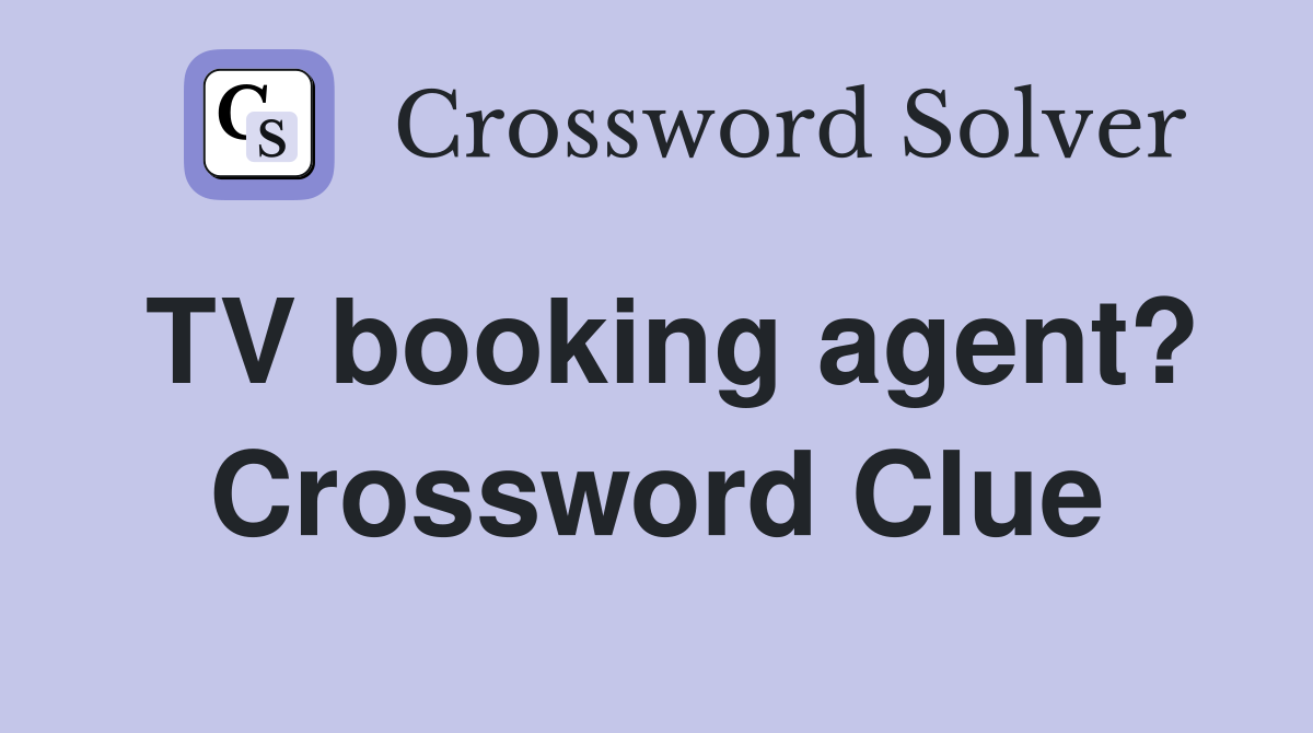 TV booking agent? Crossword Clue