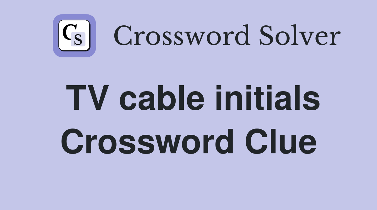 TV cable initials Crossword Clue
