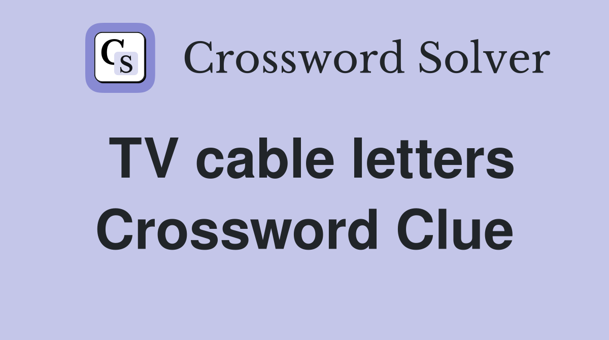 TV cable letters Crossword Clue